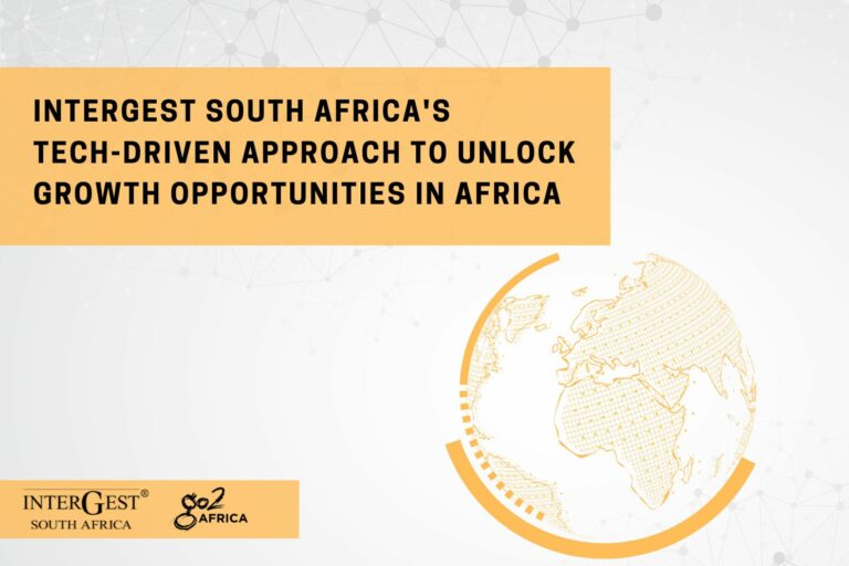 InterGest South Africa's Tech-Driven Approach to unlock Growth Opportunities in Africa